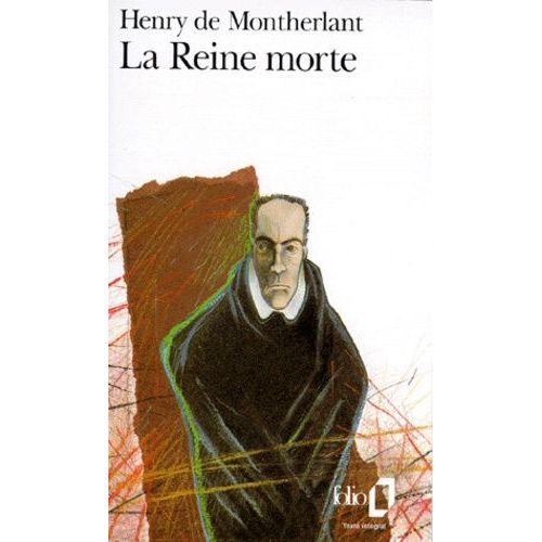 La Reine Morte - Drame En 3 Actes, Texte Corrig Par L'auteur Avec Les Coupures Possibles Pour La Reprsentation   de Montherlant Henry de  Format Poche 