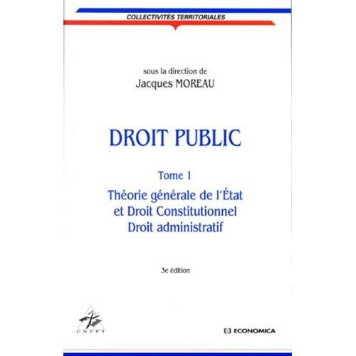 Droit Public - Tome 1, Thorie Gnrale De L'etat Et Droit Constitutionnel, Droit Administratif, 3me dition   de Collectif  Format Broch 