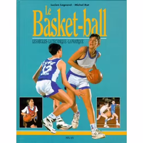Le BasketBall Les Règles, La Technique, La Pratique Rakuten