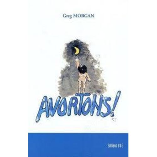 Avortons !   de Morgan, Greg 