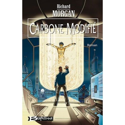 Le Cycle De Takeshi Kovacs - Tome 1 - Carbone Modifi    Format Grand Format 