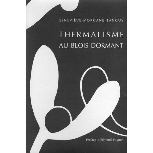 Thermalisme Au Blois Dormant   de genevieve morgan-tanguy 