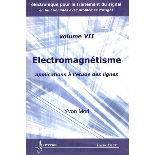 Electromagntisme - Applications  L'tude Des Lignes   de Mori Yvon  Format Beau livre 