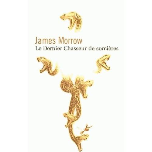 Le Dernier Chasseur De Sorcires   de james morrow  Format Beau livre 