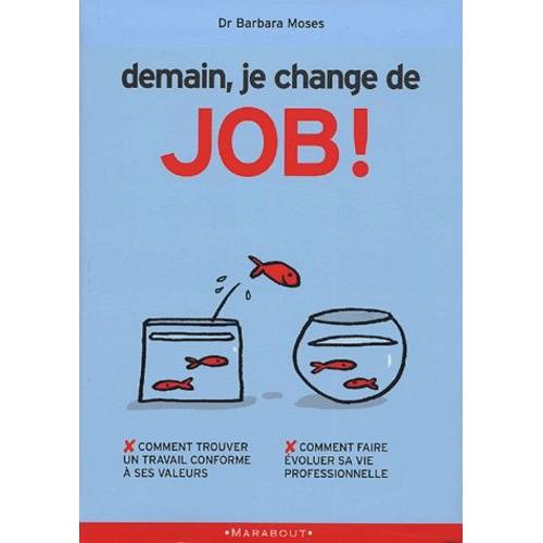 Demain Je Change De Job !   de Moses Barbara  Format Broch 