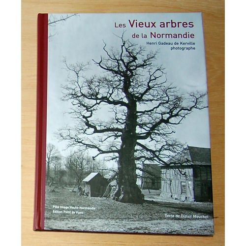 Les Vieux Arbres De Normandie - Henri Gadeau De Kerville Photographe   de Gadeau de Kerville Henri  Format Reli 