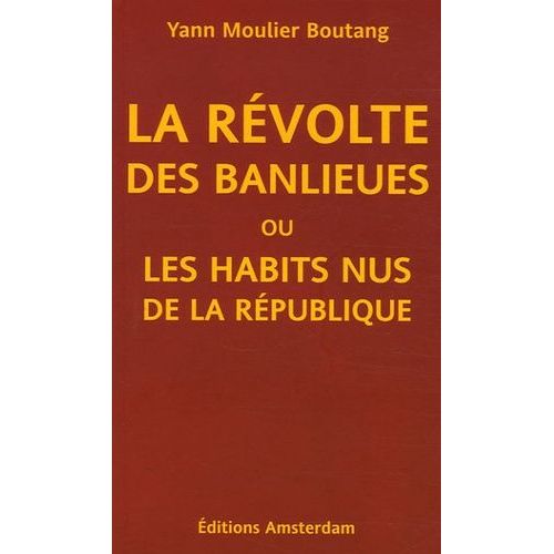 La Rvolte Des Banlieues Ou Les Habits Nus De La Rpublique    Format Broch 