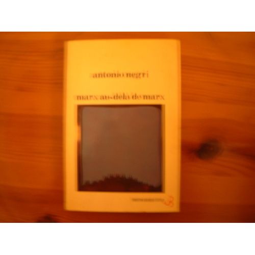 Marx Au-Del De Marx - Cahiers De Travail Sur Les Grundrisse   de Moulier Boutang, Yann 