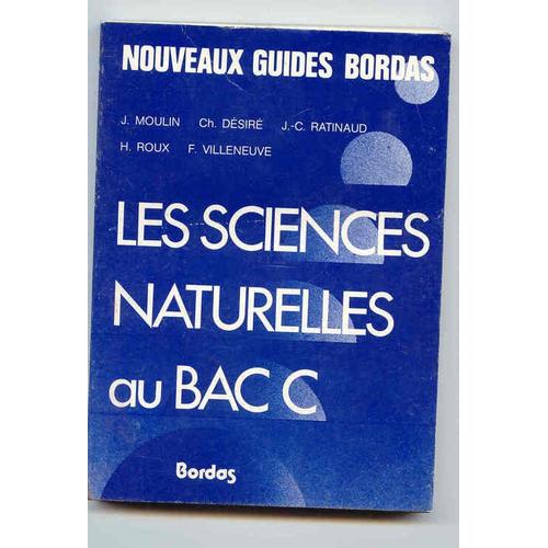 Les Sciences Anturelles Au Bac C Cours - Questions D'oral Corriges.   de Moulin J 