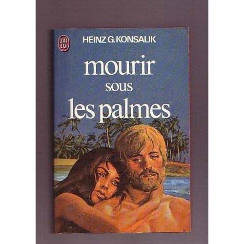 Mourir Sous Les Palmes   de KONSALIK HEINZ G.
