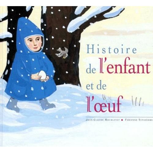 Histoire De L'enfant Et De L'oeuf   de jean-claude mourlevat  Format Album 