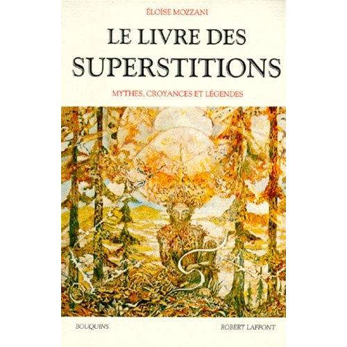 Le Livre Des Superstitions - Mythes, Croyances Et Lgendes   de Mozzani Elose  Format Broch 