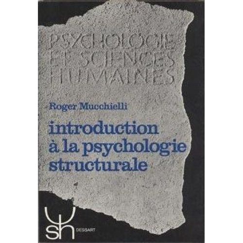 Introduction  La Psychologie Structurale   de roger mucchielli  Format Broch 
