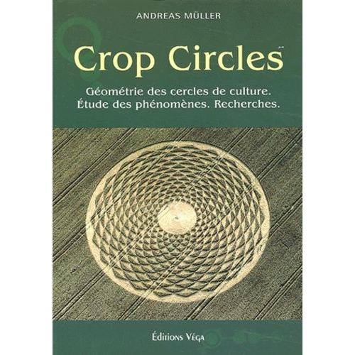 Crop Circles - Les Cercles De Culture : Gomtrie, Phnomne, Recherche   de Mller Andreas  Format Broch 