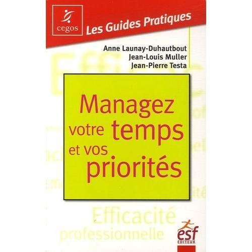 Managez Votre Temps Et Vos Priorits   de Launay-Duhautbout Anne  Format Broch 