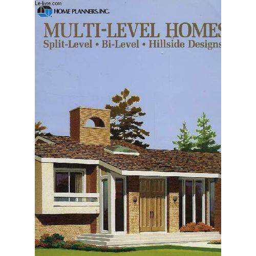 Multi-Level Homes, Split-Level, Bi-Level, Hillside Designs   de Collectif
