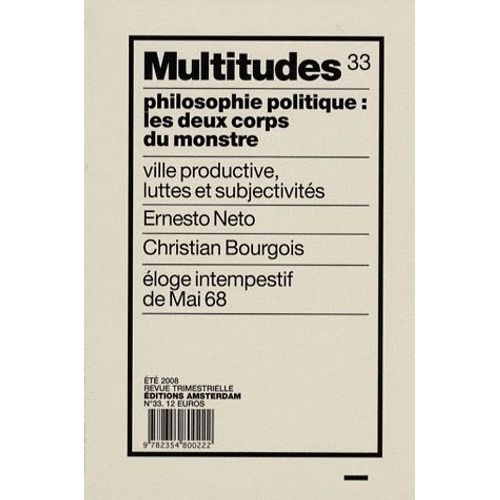 Multitudes N 33, Et 2008 - Philosophie Politique : Les Deux Corps Du Monstre   de Yann Moulier Boutang  Format Broch 