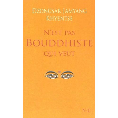 N'est Pas Bouddhiste Qui Veut   de Khyents� Dzongsar Jamyang  Format Broch� 