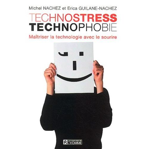 Technostress, Technophobie - Maitriser La Technologie Avec Le Sourire   de Guilane-Nachez Erica  Format Broch 