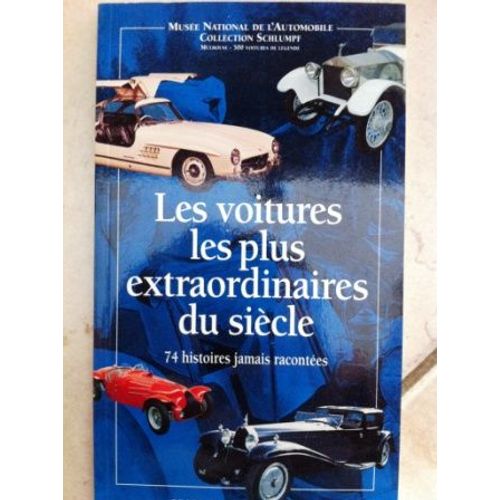 Les Voitures Les Plus Extraordinaires Du Scicle   de National de l'automobile, Musee