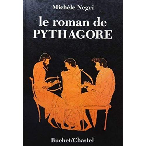 Le Roman De Pythagore - Biographie Romance   de Ngri Michle  Format Beau livre 