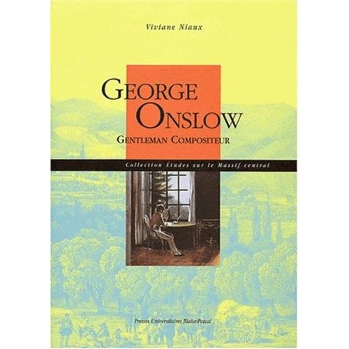 George Onslow - Gentleman Compositeur   de Niaux Viviane  Format Broch 