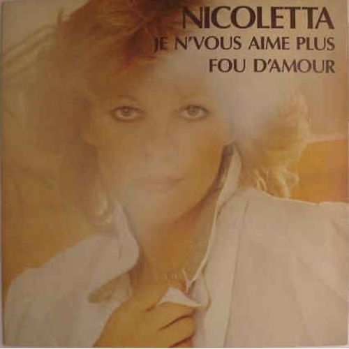 Je N'vous Aime Plus - Fou D'amour - Nicoletta