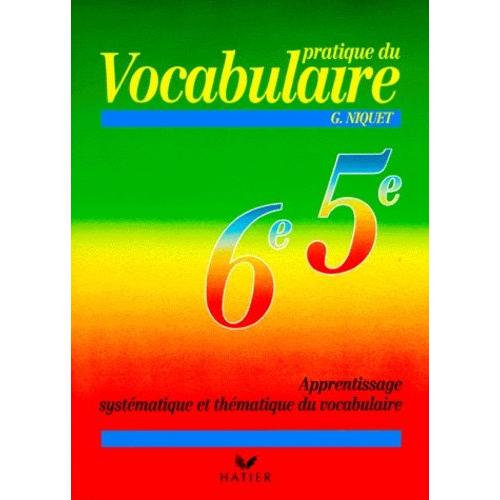 Franais 6me - 5me - Pratique Du Vocabulaire   de Niquet G  Format Broch 