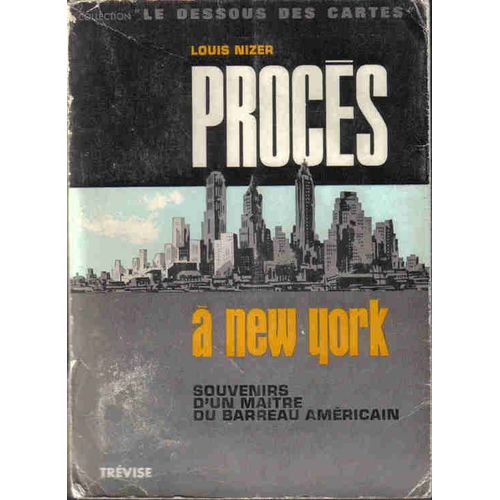 Proces A New York  Souvenirs D'un Maitre Du Barreau Amricain   de louis nizer 