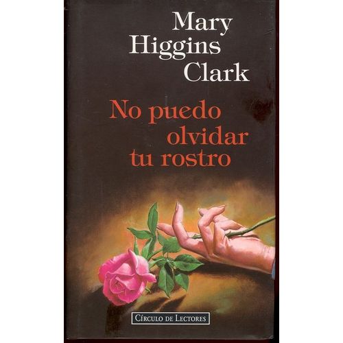 No Puedo Olvidar Tu Rostro   de mary higgins clark 