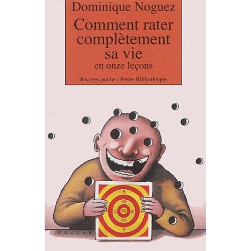 Comment Rater Compltement Sa Vie En Onze Leons   de Noguez Dominique  Format Poche 