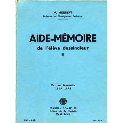 Aide-Memoire De L'eleve Dessinateur   de m norbert  Format Beau livre 