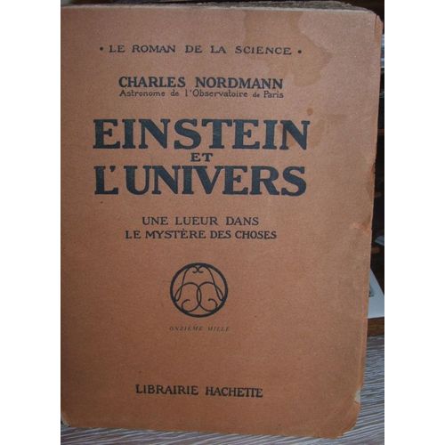 Einstein Et L'univers, Une Lueur Dans Le Mystre Des Choses   de charles nordmann