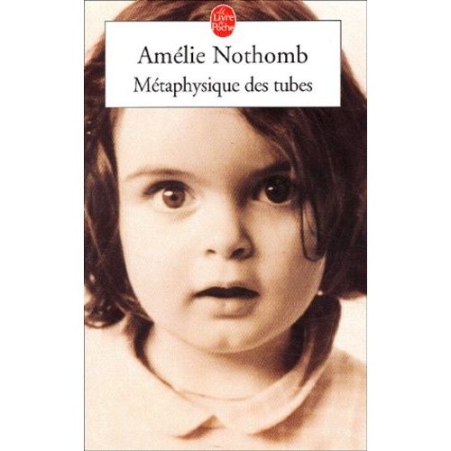 Metaphysique Des Tubes   de Nothomb Amlie  Format Poche 