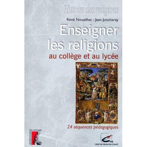 Enseigner Les Religions Au College Et Au Lycee - 24 Squences Pdagogiques   de Joncheray Jean  Format Broch 