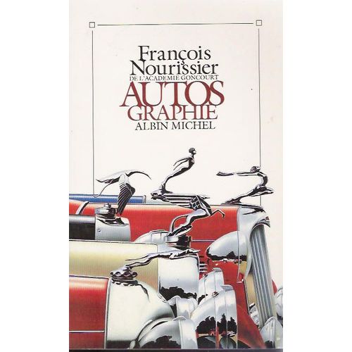 Autos Graphie   de Nourrissier, Franois  Format Broch 