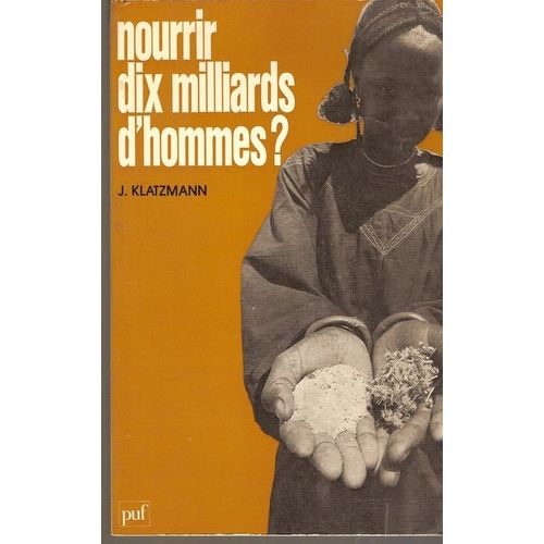Nourrir Dix Milliards D'hommes?   de KLATZMANN  JOSEPH 