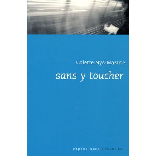 Sans Y Toucher   de Nys-Mazure Colette  Format Poche 