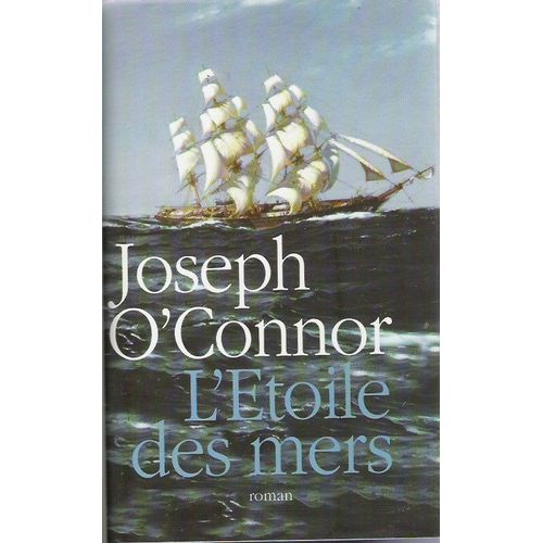 L'etoile Des Mers   de joseph o'connor  Format Beau livre 