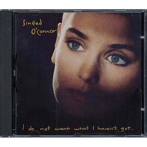 I Do Not Want What I Haven't Got - Sinead O'connor