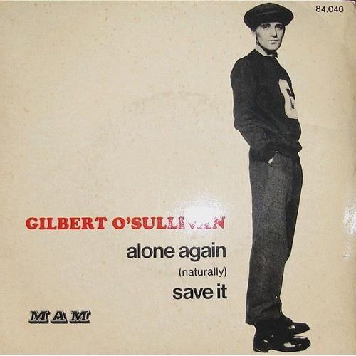 Alone Again - Save It - Gilbert O Sullivan