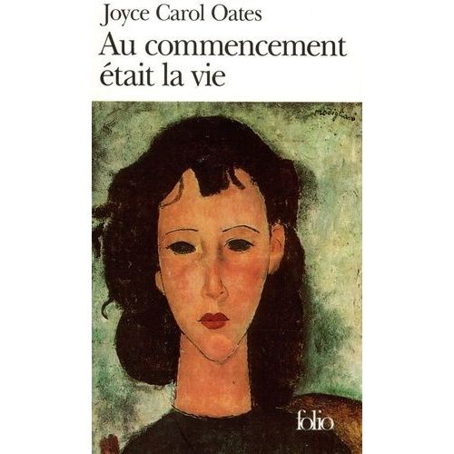 Au Commencement tait La Vie   de Oates Joyce Carol  Format Poche 