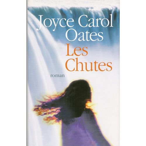 Les Chutes   de OATES, Joyce Carol  Format Beau livre 