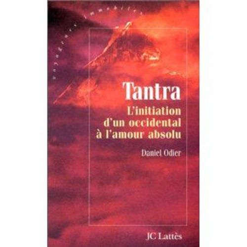 Tantra - L'initiation D'un Occidental  L'amour Absolu   de Ming qing si fu Daniel 