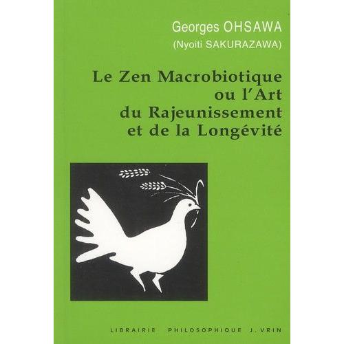 Le Zen Macrobiotique Ou L'art Du Rajeunissement Et De La Longvit   de georges ohsawa  Format Broch 