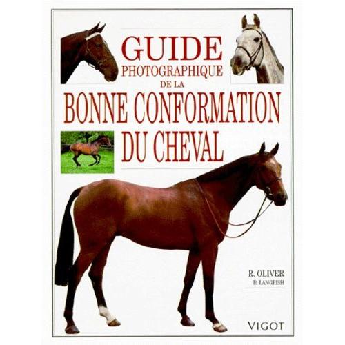 Guide Photographique De La Bonne Conformation Du Cheval   de Langrish Bob  Format Reli 