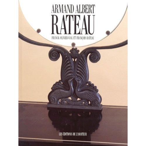 Armand Albert Rateau - Un Baroque Chez Les Modernes    Format Reli 