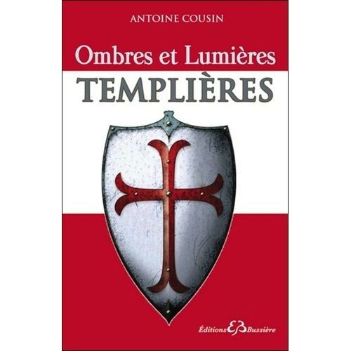 Ombres Et Lumires Templires   de Cousin Antoine  Format Broch 