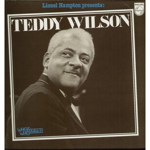 One O' Clock Jump, I Can't Get Started With You, The Man I Love, Lime House Blues  /   Dizzy Spells, Liza, Prelude To A Kiss, Sweet Sue - Teddy Wilson