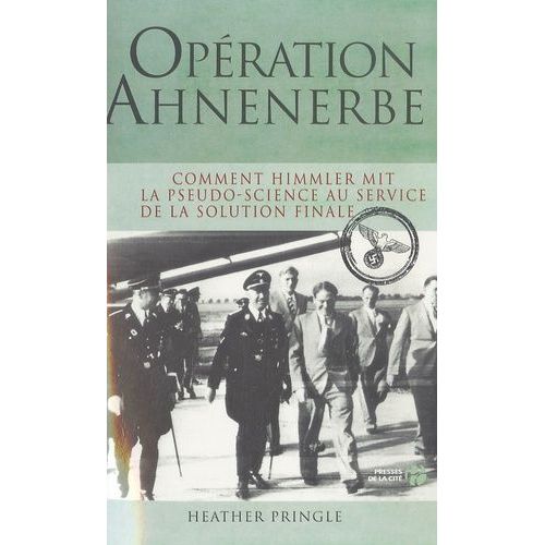 Opration Ahnenerbe - Comment Himmler Mit La Pseudo-Science Au Service De La Solution Finale   de Pringle Heather  Format Broch 